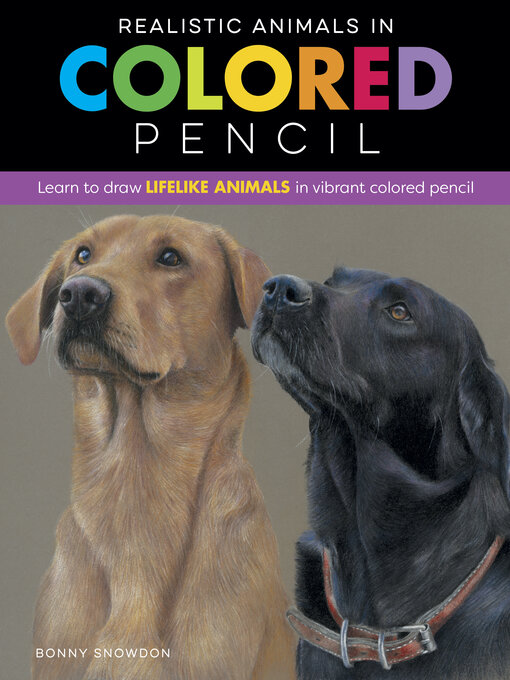 Title details for Realistic Animals in Colored Pencil by Bonny Snowdon - Available